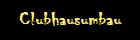 Clubhausumbau