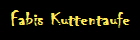 Fabis Kuttentaufe