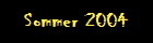 Sommer 2004
