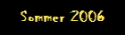 Sommer 2006