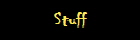 Stuff